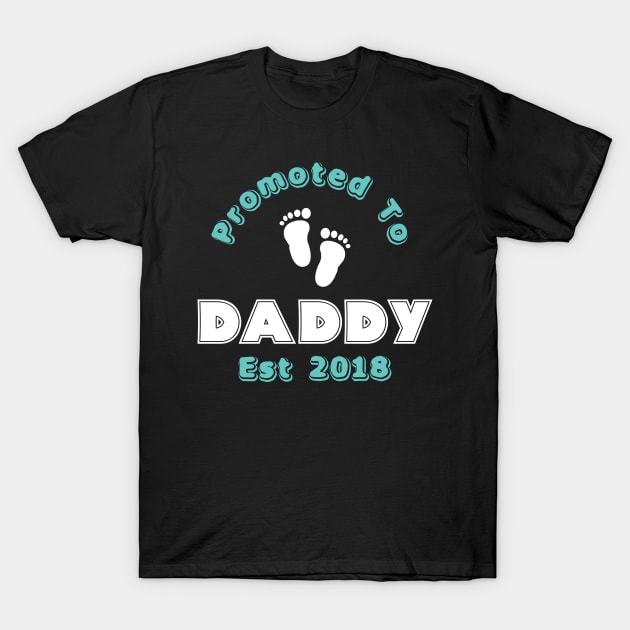 Promoted to Daddy est 2018 T-Shirt by jmgoutdoors